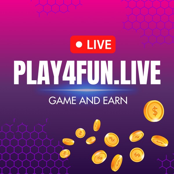 Play4Fun: Xem trực tiếp, chơi game, kiếm tiền - Nền tảng trò chơi số 1 ...